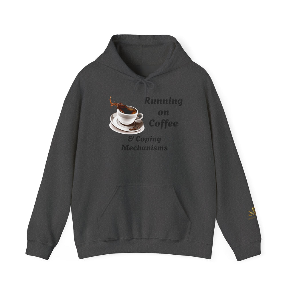 Coffee & Coping Hoodie — "Running on Coffee &/ Coping Mechanisms" Comfort Sweatshirt