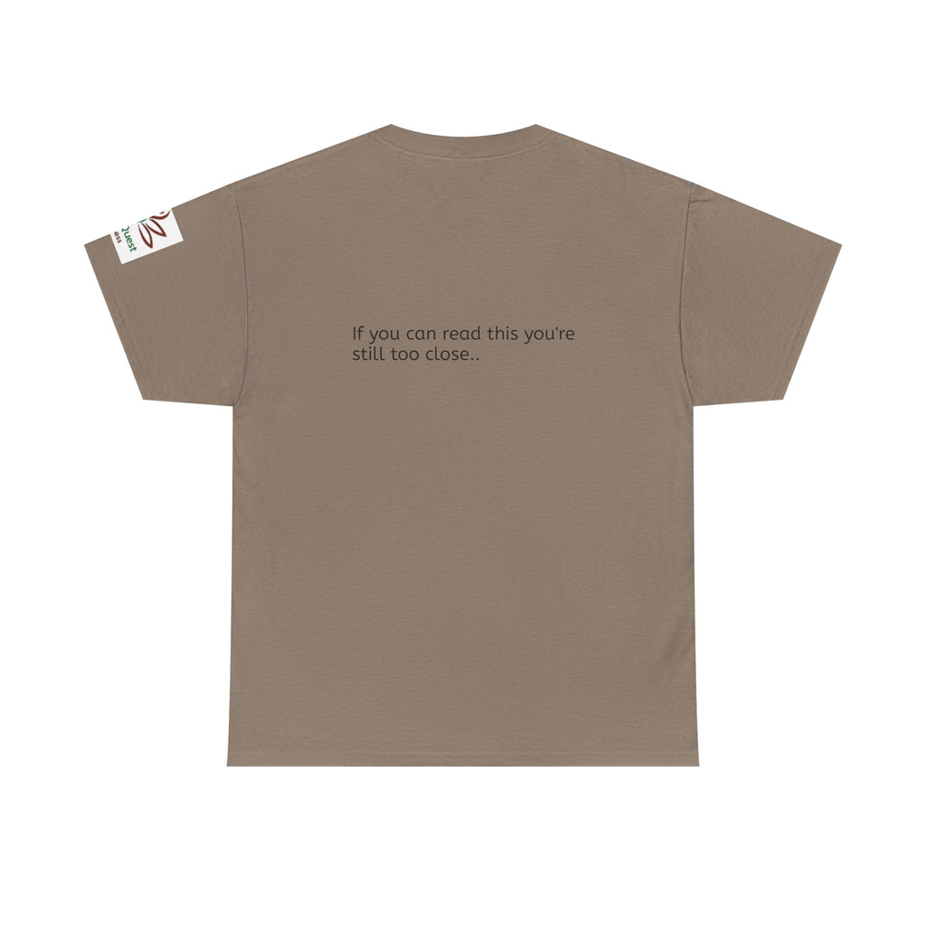 Respectfully, Back Up Tee — "If You Can Read This You're Still Too Close" Graphic Shirt