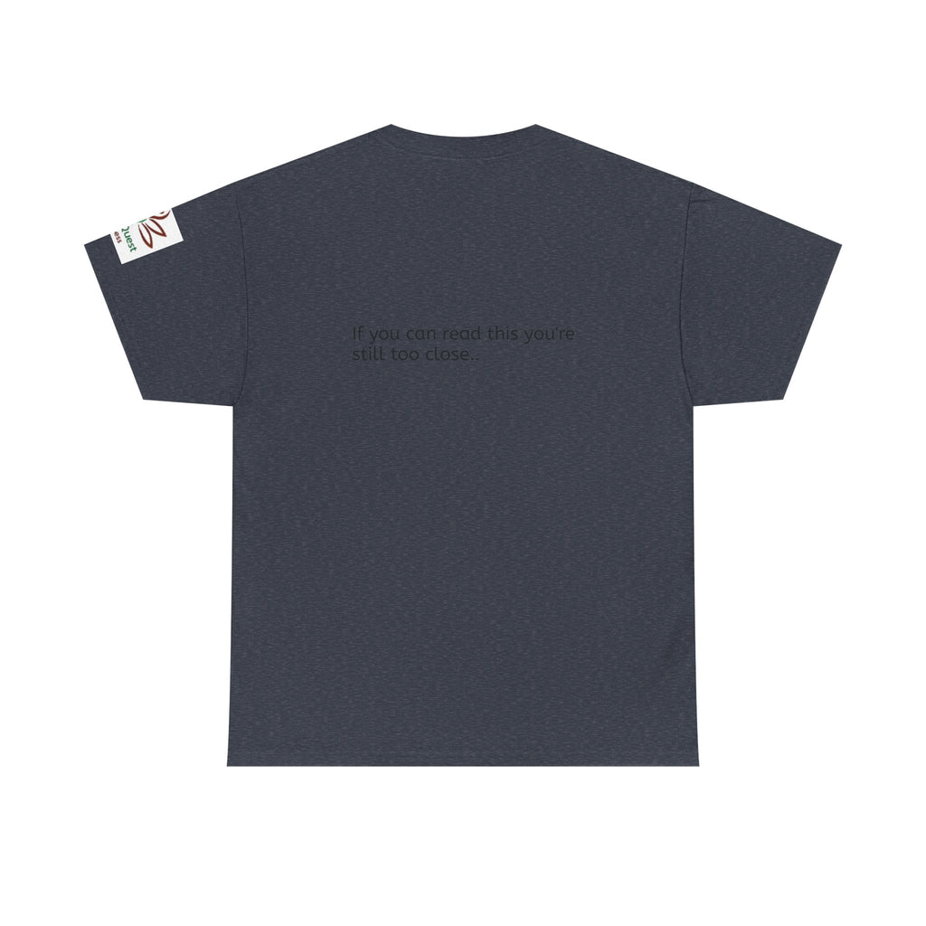 Respectfully, Back Up Tee — "If You Can Read This You're Still Too Close" Graphic Shirt