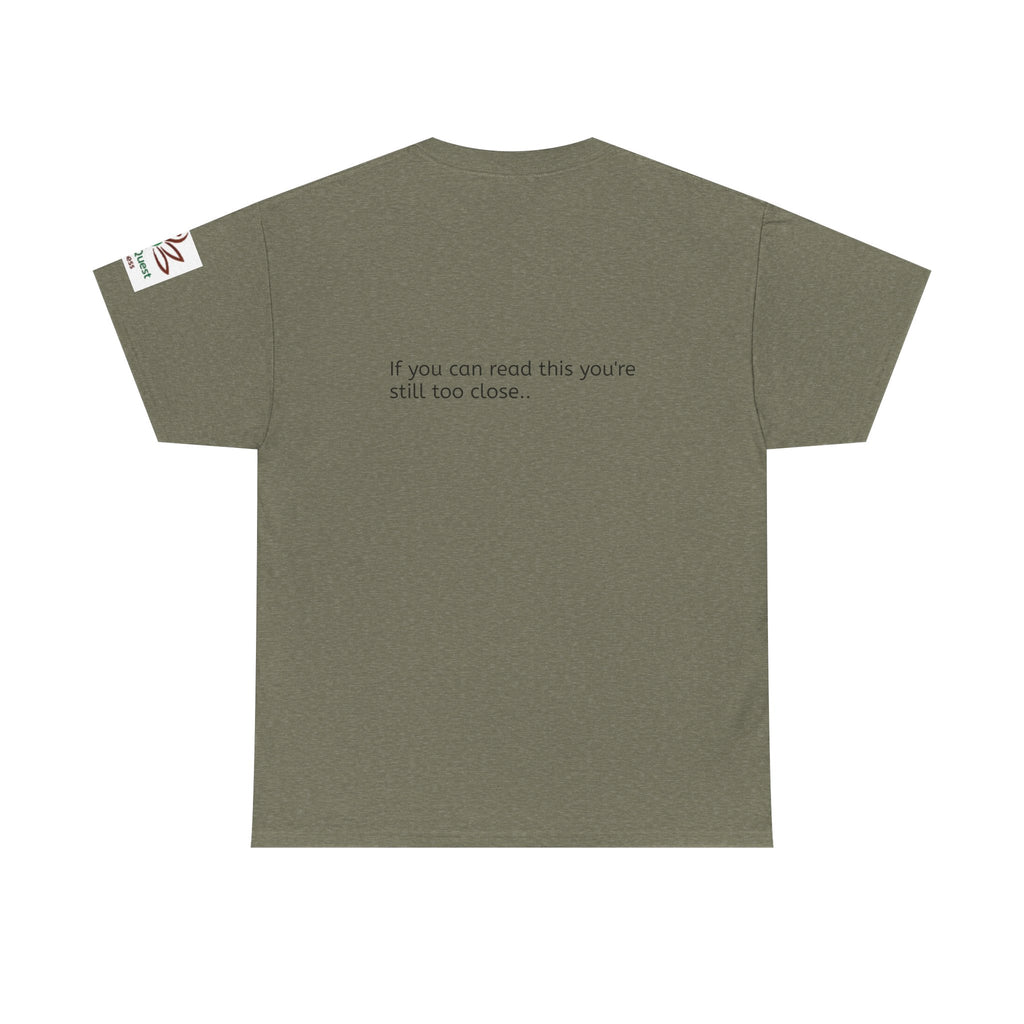 Respectfully, Back Up Tee — "If You Can Read This You're Still Too Close" Graphic Shirt