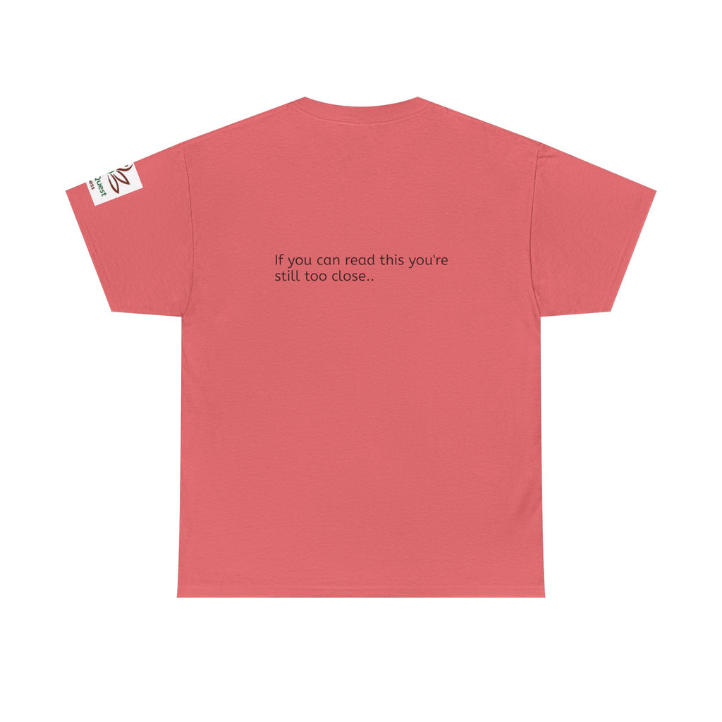 Respectfully, Back Up Tee — "If You Can Read This You're Still Too Close" Graphic Shirt