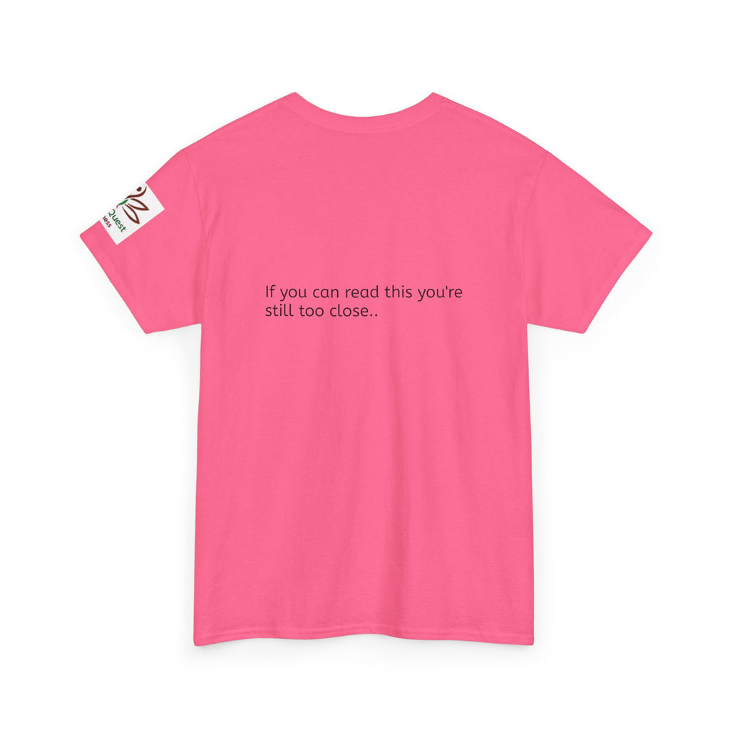 Respectfully, Back Up Tee — "If You Can Read This You're Still Too Close" Graphic Shirt