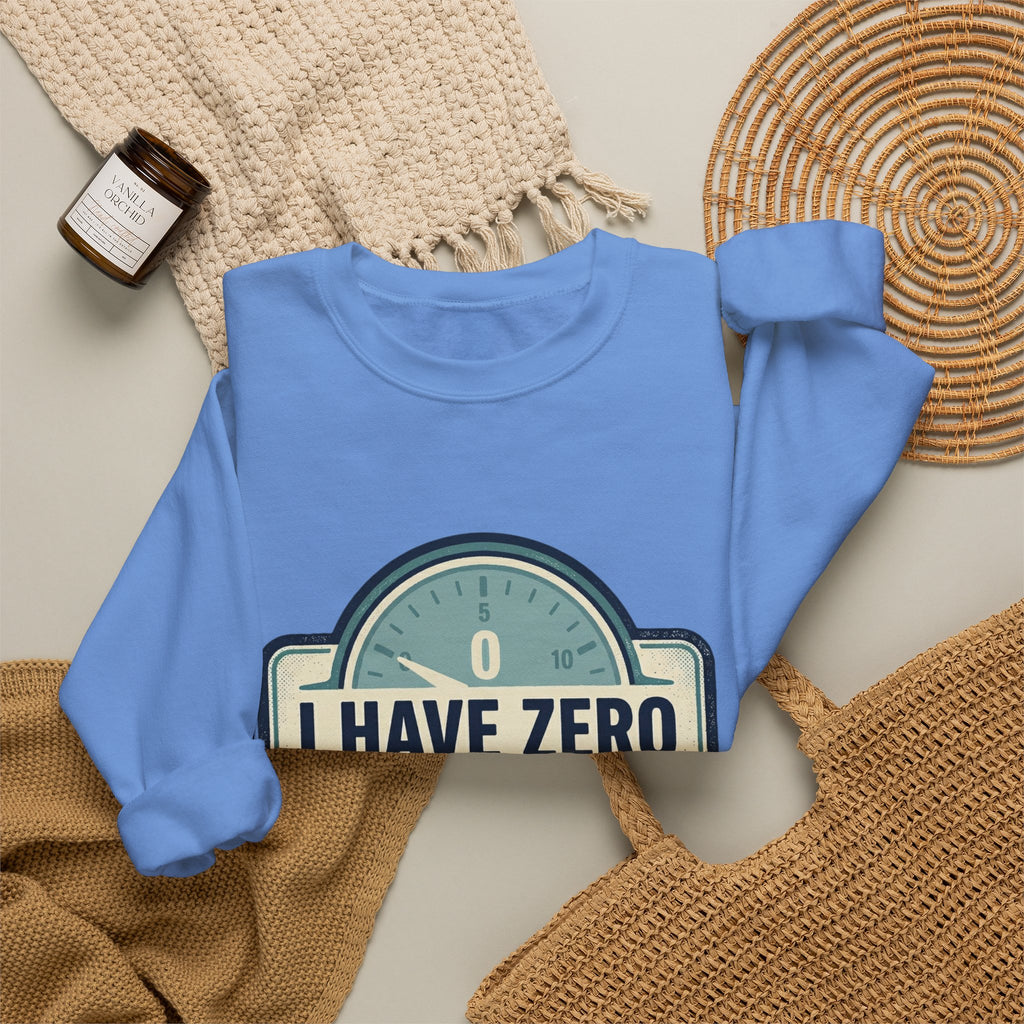 Crewneck Sweatshirt — “I Have Zero Bandwidth For This” Graphic