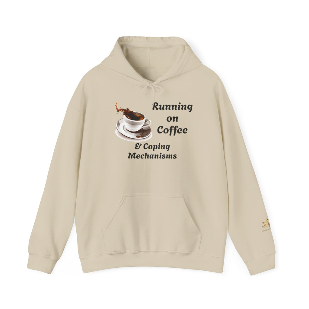 Coffee & Coping Hoodie — "Running on Coffee &/ Coping Mechanisms" Comfort Sweatshirt