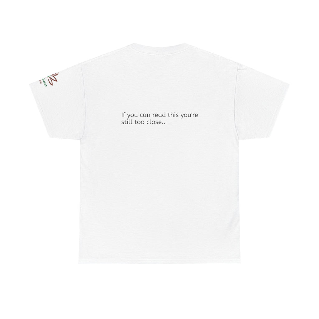 Respectfully, Back Up Tee — "If You Can Read This You're Still Too Close" Graphic Shirt