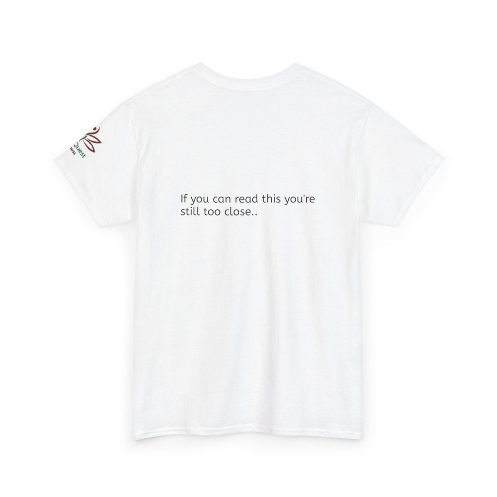 Respectfully, Back Up Tee — "If You Can Read This You're Still Too Close" Graphic Shirt