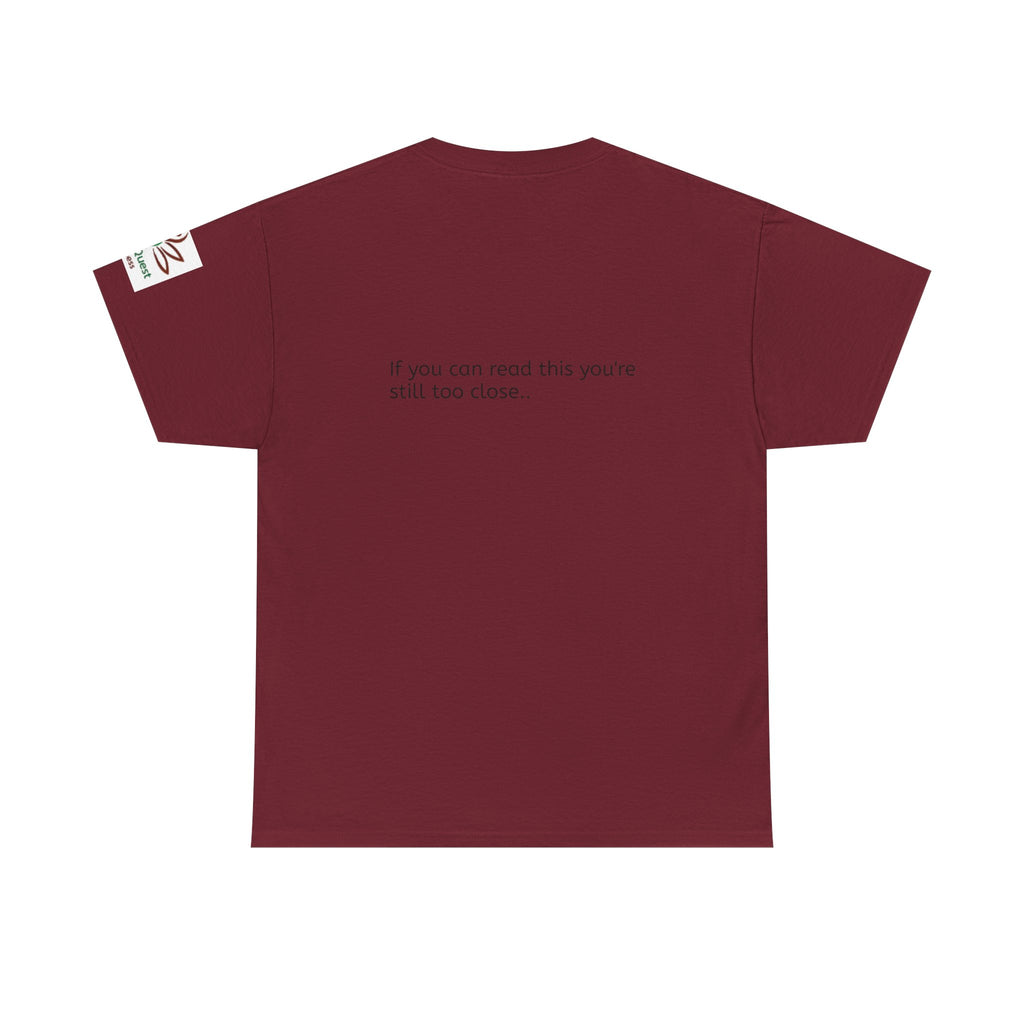 Respectfully, Back Up Tee — "If You Can Read This You're Still Too Close" Graphic Shirt